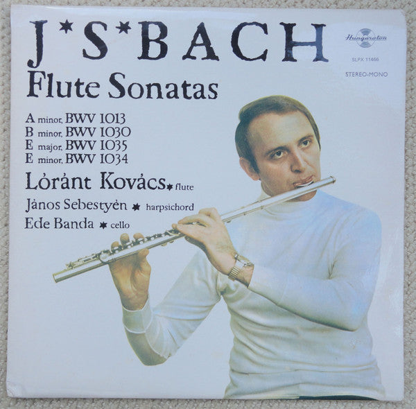 Johann Sebastian Bach, Kovács Lóránt, János Sebestyén, Ede Banda : Flute Sonatas (LP, Album)