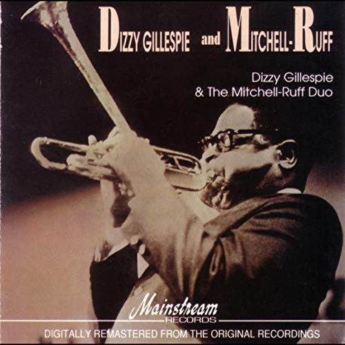 Dizzy Gillespie And The Mitchell-Ruff Duo : Dizzy Gillespie And The Mitchell-Ruff Duo (CD, Album, RE)