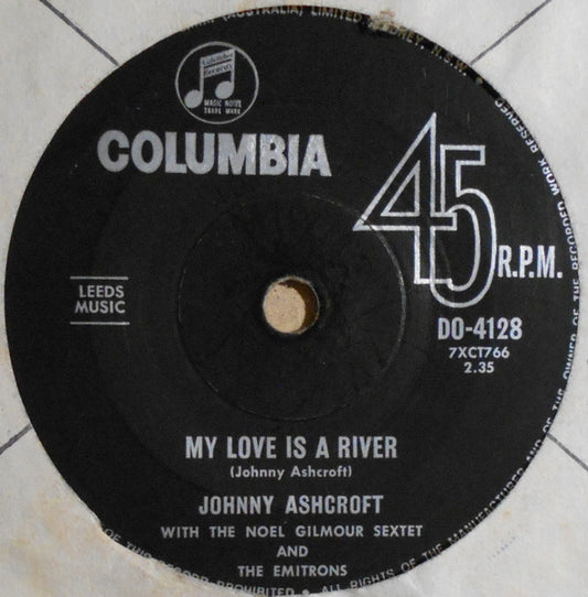 Johnny Ashcroft With The Noel Gilmour Sextet And The Emitrons : My Love Is A River (7", Single, RP)
