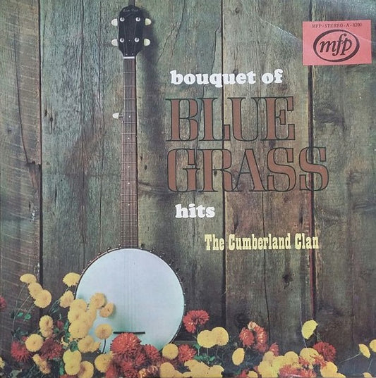 The Cumberland Clan : A Bouquet Of Blue Grass Hits (LP)