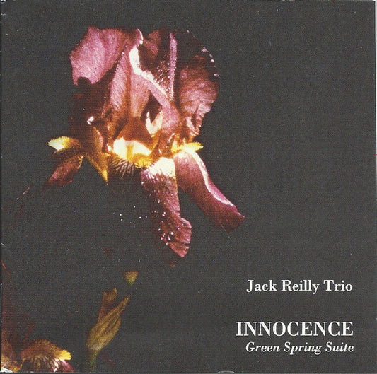 Jack Reilly Trio : Innocence - Green Spring Suite (CD, Album)