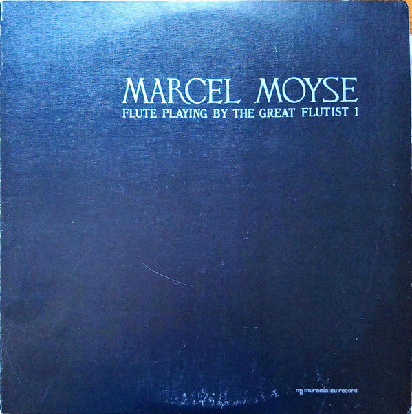 Marcel Moyse : Flute Playing By The Great Flutist 1 (2xLP, Album)