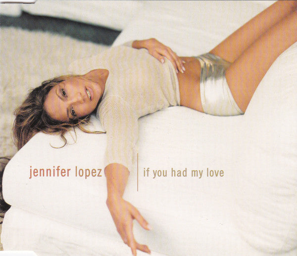 Jennifer Lopez : If You Had My Love (CD, Single)