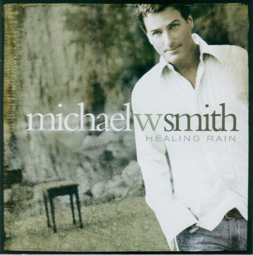 Michael W Smith* : Healing Rain (CD, Album)