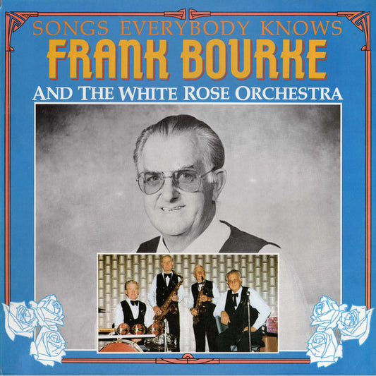 Frank Bourke And The White Rose Orchestra : Songs Everybody Knows (LP, Album)