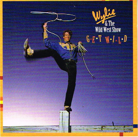 Wylie & The Wild West Show* : Get Wild (CD, Album)