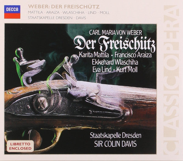 Carl Maria von Weber / Karita Mattila •  Francisco Araiza •  Ekkehard Wlaschiha •  Eva Lind •  Kurt Moll •  Staatskapelle Dresden •  Sir Colin Davis : Der Freischütz (2xCD, Album, RE, RM)