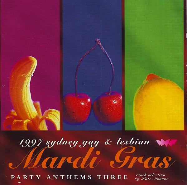 Various Track Selection By Kate Monroe : 1997 Sydney Gay & Lesbian Mardi Gras (Party Anthems Three) (CD, Comp, Mixed + CD, Comp)