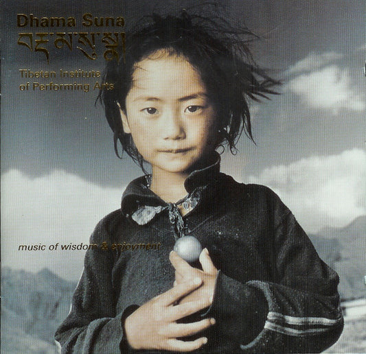 Tibetan Institute Of Performing Arts : Dhama Suna = བརྡ་མ་སུ་སྣ། (CD)