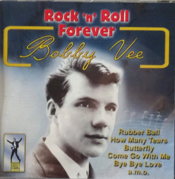 Bobby Vee : Rock 'N' Roll Forever  (CD, Comp)