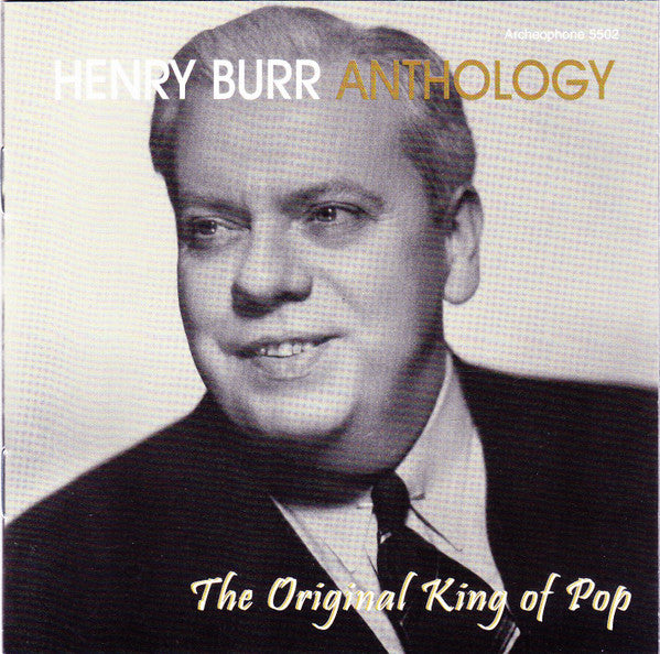 Henry Burr : Anthology: The Original King Of Pop (CD, Comp, RP)