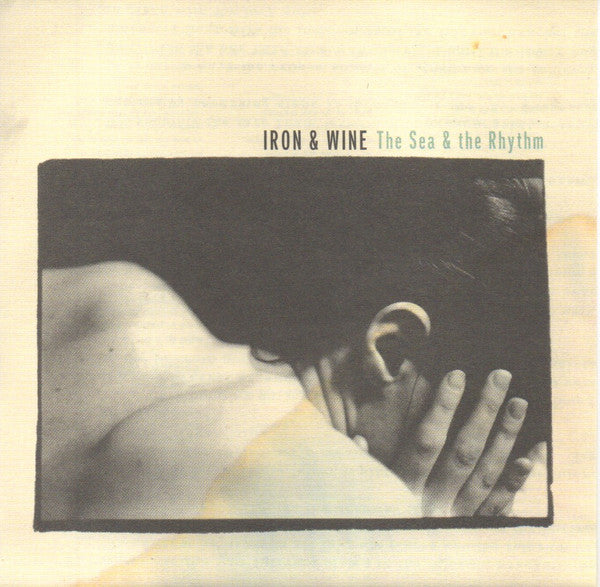 Iron & Wine* : The Sea & The Rhythm (CD, EP)