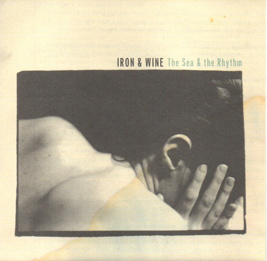 Iron & Wine* : The Sea & The Rhythm (CD, EP)