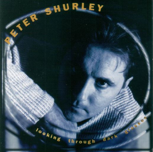 Peter Shurley : Looking Through Dark Glasses (CD, Album)