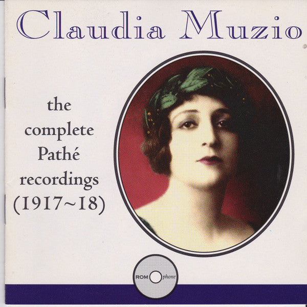 Claudia Muzio : The Complete Pathé Recordings (1917-18) (2xCD, Comp)