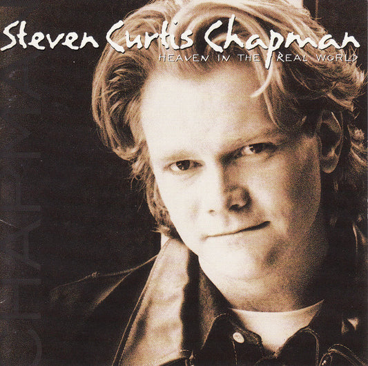 Steven Curtis Chapman : Heaven In The Real World (CD)