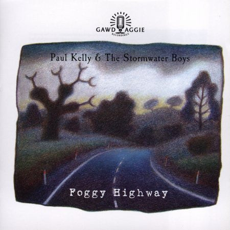 Paul Kelly & The Stormwater Boys : Foggy Highway (CD, Album, Copy Prot.)