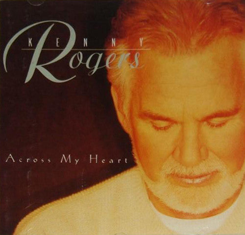 Kenny Rogers : Across My Heart (HDCD, Album)