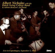 Albert Nicholas With The Dutch Swing College Band & Adrian Bentzon's Jazz Band* : Live In Copenhagen, September 5, 1954 (CD, Album)