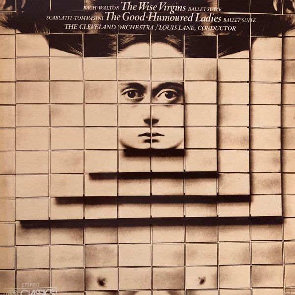 Johann Sebastian Bach - Sir William Walton / Domenico Scarlatti - Vincenzo Tommasini - The Cleveland Orchestra / Louis Lane : The Wise Virgins (Ballet Suite) / The Good-Humoured Ladies (Ballet Suite) (LP, Album, RE)