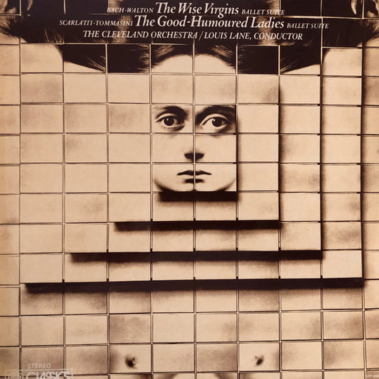 Johann Sebastian Bach - Sir William Walton / Domenico Scarlatti - Vincenzo Tommasini - The Cleveland Orchestra / Louis Lane : The Wise Virgins (Ballet Suite) / The Good-Humoured Ladies (Ballet Suite) (LP, Album, RE)