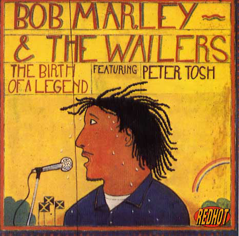 Bob Marley & The Wailers Featuring Peter Tosh : The Birth Of A Legend (CD, Comp, RE)