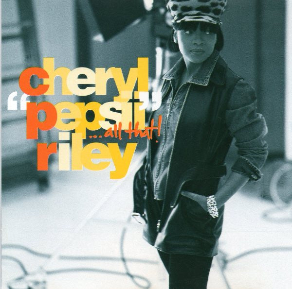 Cheryl "Pepsii" Riley* : ...All That! (CD, Album)