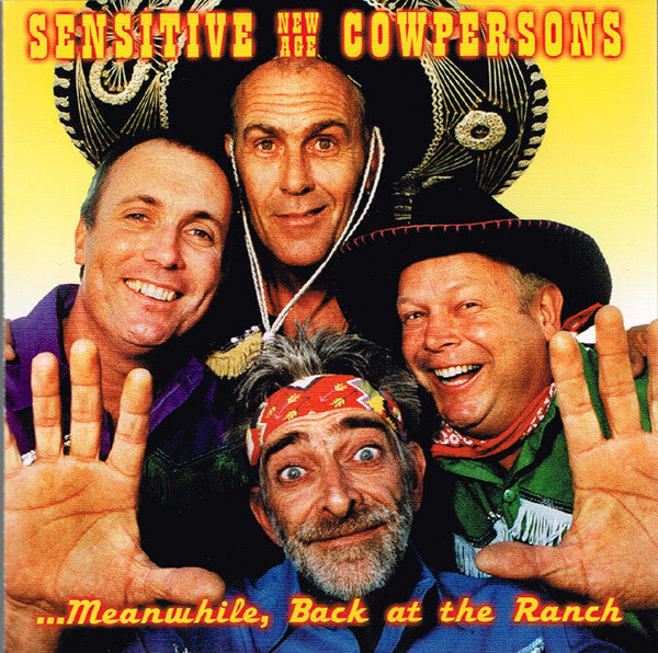 Sensitive New Age Cowpersons : Meanwhile, Back At The Ranch (CD, Album)
