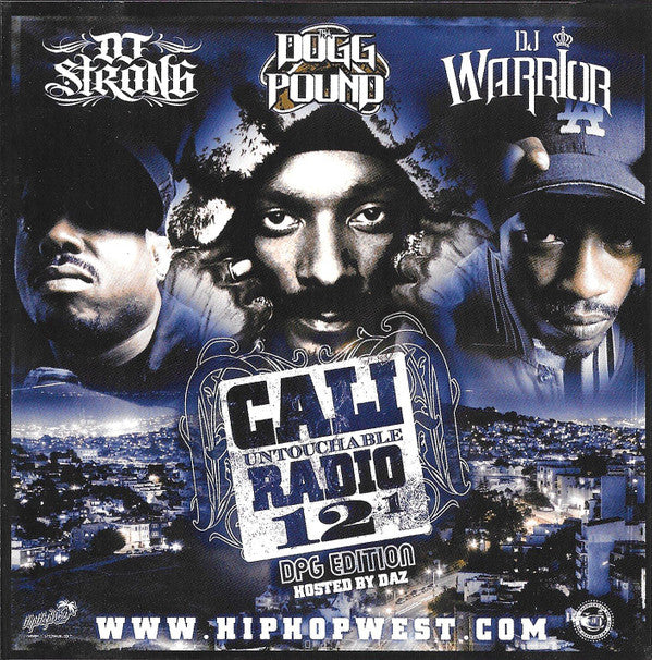 DJ Strong, Tha Dogg Pound, DJ Warrior : Cali Untouchable Radio 12.1 (DPG Edition) (CDr, Mixtape)