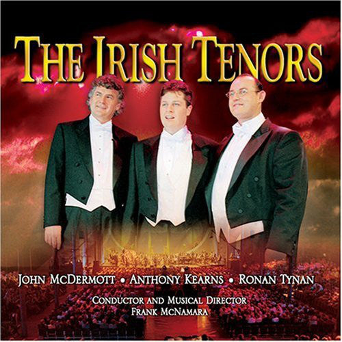 John McDermott (4) * Anthony Kearns * Ronan Tynan : The Irish Tenors (CD)