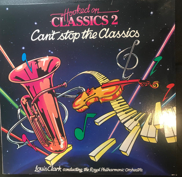 Louis Clark Conducting The Royal Philharmonic Orchestra : Hooked On Classics 2 - Can't Stop The Classics (LP)