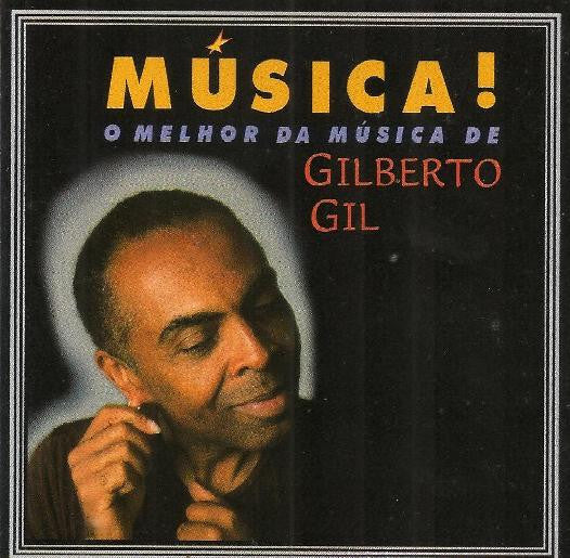 Gilberto Gil : Musica! O Melhor Da Música de Gilberto Gil (CD, Comp)