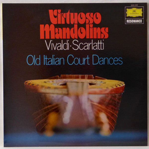 Vivaldi* • Scarlatti* : Virtuoso Mandolins - Old Italian Court Dances (LP)