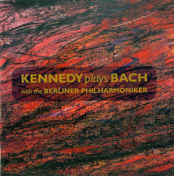 Nigel Kennedy Plays Johann Sebastian Bach With The Berliner Philharmoniker : Kennedy Plays Bach With The Berliner Philharmoniker (CD, Album, Comp)