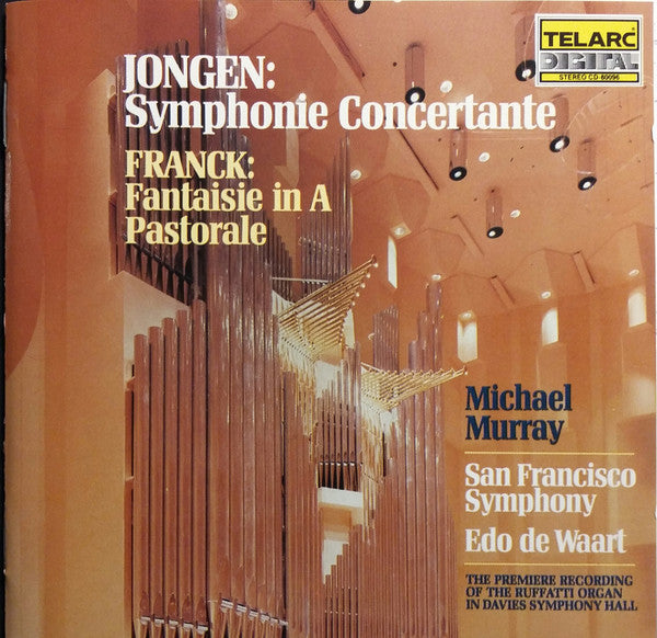 Joseph Jongen, César Franck - Michael Murray (4), San Francisco Symphony, Edo de Waart : Symphonie Concertante / Fantaisie in A / Pastorale (CD, Album)