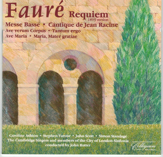 Fauré* - The Cambridge Singers, Members Of The City Of London Sinfonia* Directed By John Rutter : Requiem (1893 Version) And Other Choral Music (CD, Album)