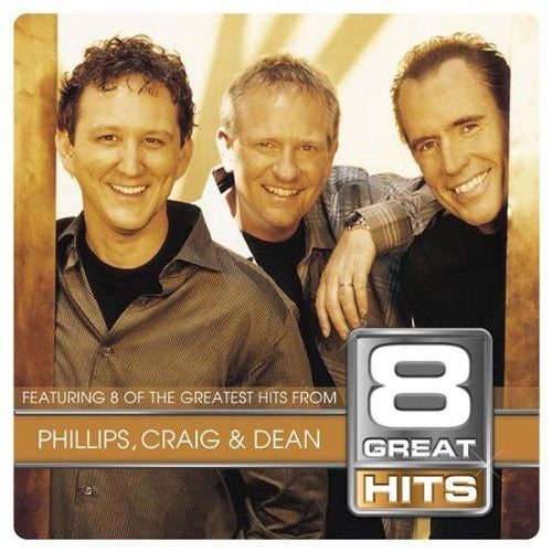 Phillips, Craig & Dean : 8 Great Hits (CD, Comp)