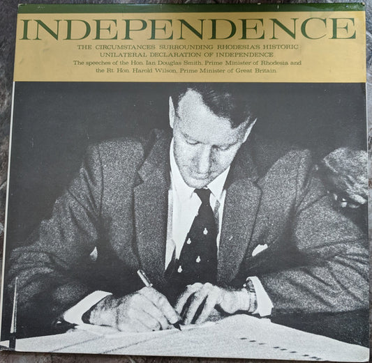 Ian Smith (17), Harold Wilson (4), John Bishop (12) : Independence (The Circumstances Surrounding Rhodesia's Historic Unilateral Declaration Of Independence) (LP, Promo)