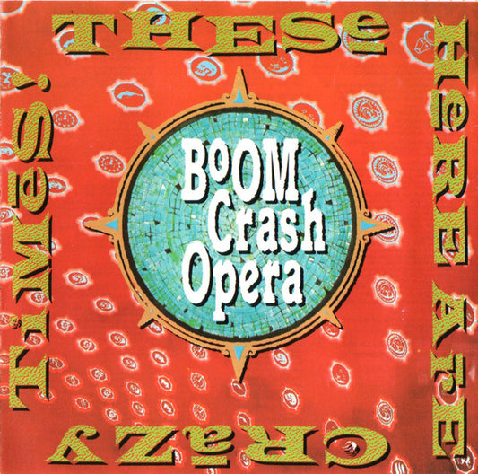 Boom Crash Opera : These Here Are Crazy Times (CD, Album, RE)