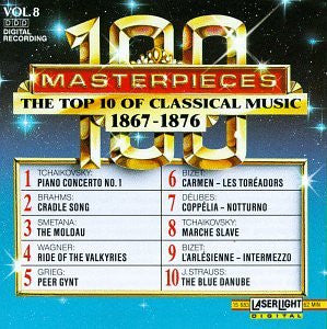 Various : 100 Masterpieces Vol.8 - The Top 10 Of Classical Music 1867 - 1876 (CD, Comp)
