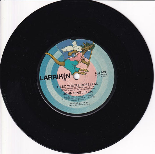 John Singleton : Geez You're Hopeless (7", Single)