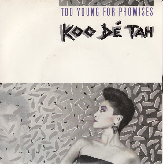 Koo Dé Tah : Too Young For Promises (7", Single)