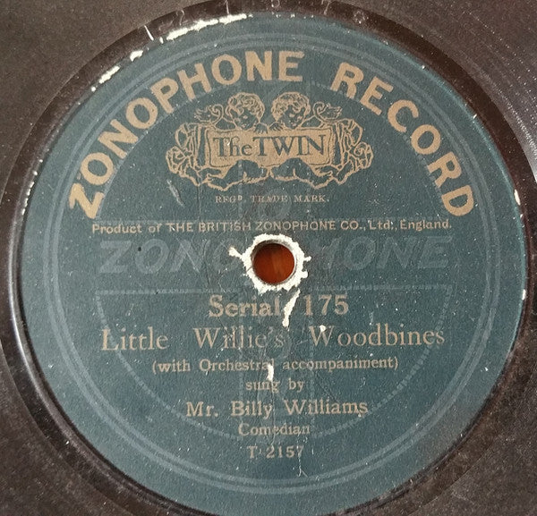 Billy Williams (9) : Little Willie's Woodbines / Since Father Joined the Territorials (Shellac, 10")