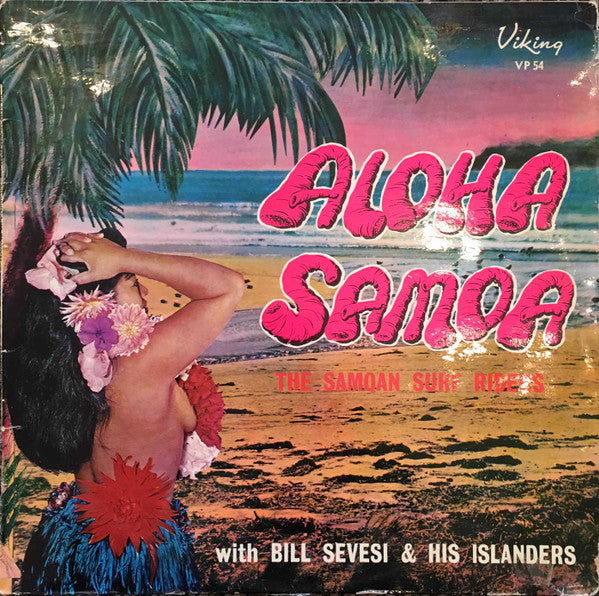 The Samoan Surf Riders With Bill Sevesi & His Islanders : Aloha Samoa (LP, Album)
