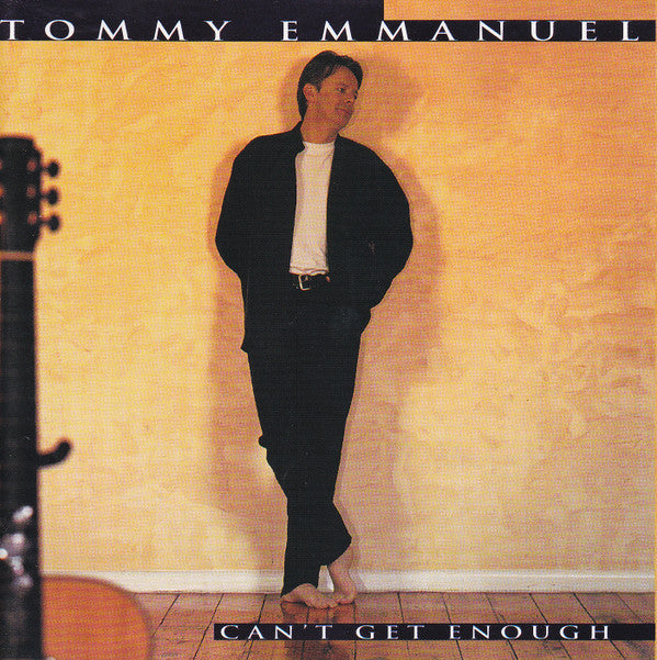 Tommy Emmanuel : Can't Get Enough (CD, Album)