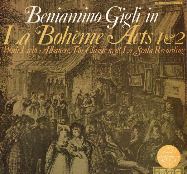 Beniamino Gigli And Licia Albanese With La Scala Orchestra* & Chorus* : La Bohème Acts 1 & 2 - The Classic 1938 La Scala Recording (LP, RE)