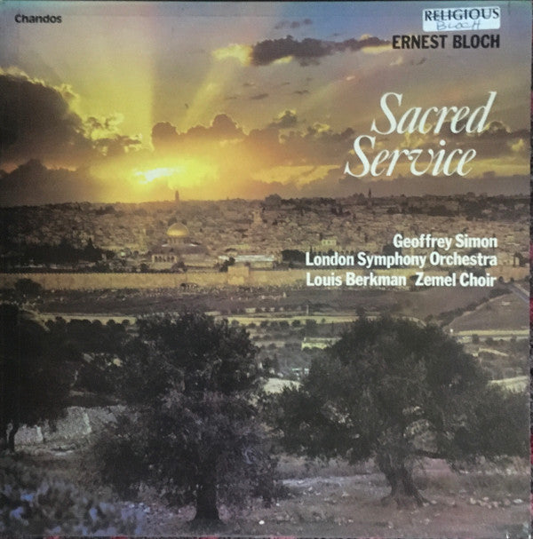 Ernest Bloch, Geoffrey Simon, London Symphony Orchestra, Louis Berkman, The Zemel Choir Of London : Sacred Service (LP)