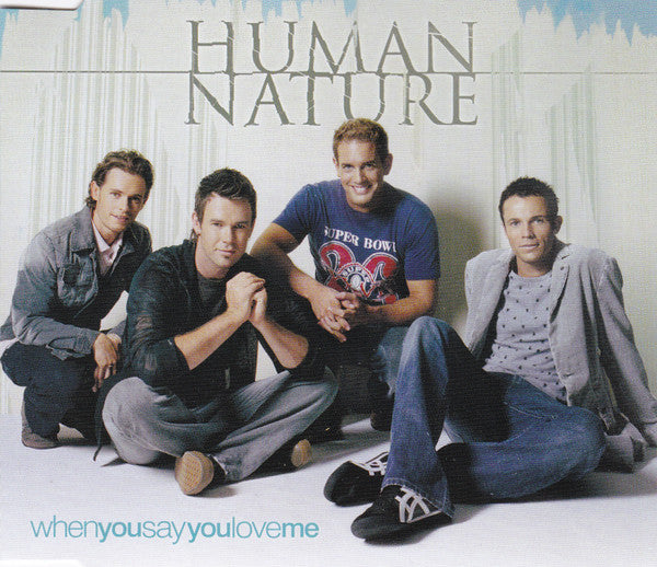 Human Nature : When You Say You Love Me (CD, Single)