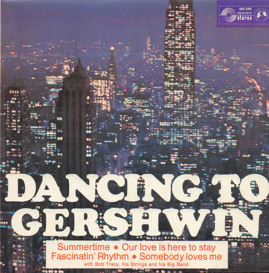 Bob Tracy, His Strings And His Big Band : Dancing With Gershwin (7", EP, Yel)