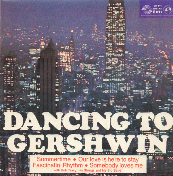 Bob Tracy, His Strings And His Big Band : Dancing With Gershwin (7", EP, Yel)